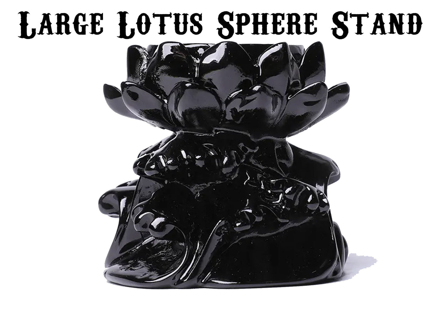 Large Lotus Sphere Stands Goth Black Victorian Crystal Ball Holder